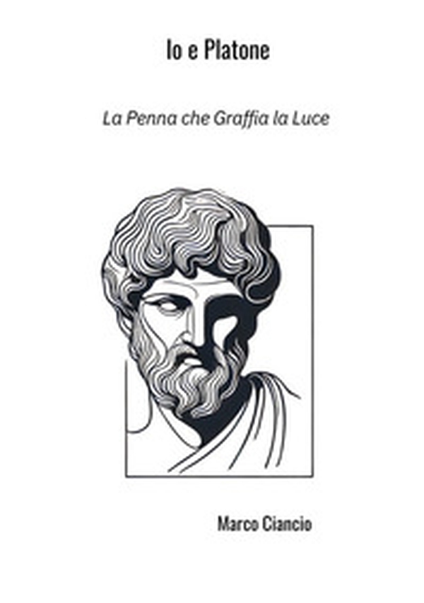 Io e Platone. La penna che graffia la luce - Librerie.coop Io e Platone. La penna che graffia la luce - Librerie.coop