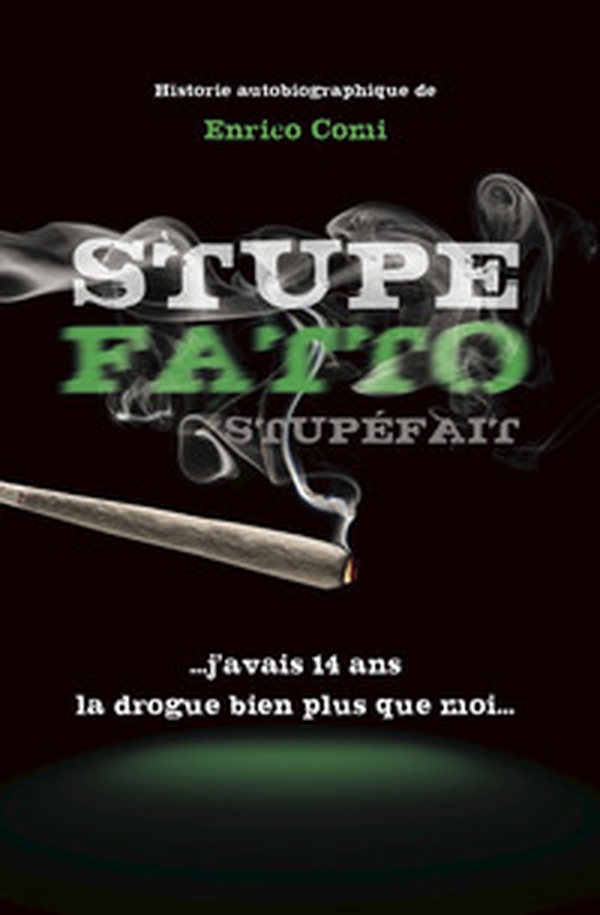 Stupefait. J'avais 14 ans, la drogue bien plus que moi... - Librerie.coop Stupefait. J'avais 14 ans, la drogue bien plus que moi... - Librerie.coop