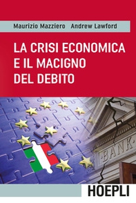 La crisi economica e il macigno del debito - Librerie.coop La crisi economica e il macigno del debito - Librerie.coop