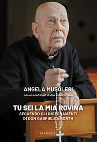 «Tu sei la mia rovina». Seguendo gli insegnamenti di don Gabriele Amorth - Librerie.coop