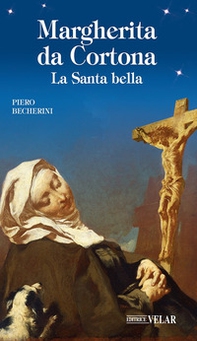Margherita da Cortona. La santa bella - Librerie.coop Margherita da Cortona. La santa bella - Librerie.coop
