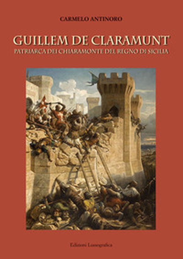 Guillem de Claramunt. Patriarca dei Chiaramonte del regno di Sicilia - Librerie.coop Guillem de Claramunt. Patriarca dei Chiaramonte del regno di Sicilia - Librerie.coop