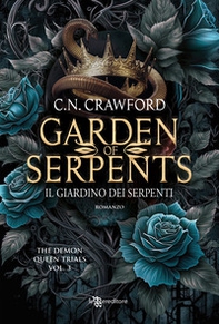 Garden of serpents. Il giardino dei serpenti. The demon queen trials - Vol. 3 - Librerie.coop