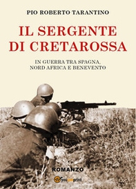 Il sergente di Cretarossa. In guerra tra Spagna, Nord Africa e Benevento - Librerie.coop