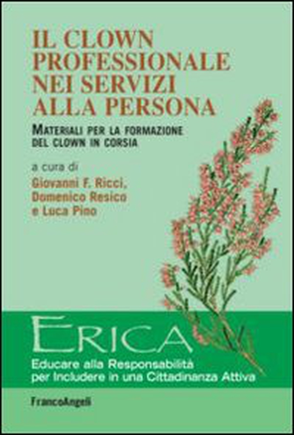 Il clown professionale nei servizi alla persona. Materiali per la formazione del clown in corsia - Librerie.coop Il clown professionale nei servizi alla persona. Materiali per la formazione del clown in corsia - Librerie.coop