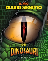 Il mio diario segreto dei dinosauri - Librerie.coop