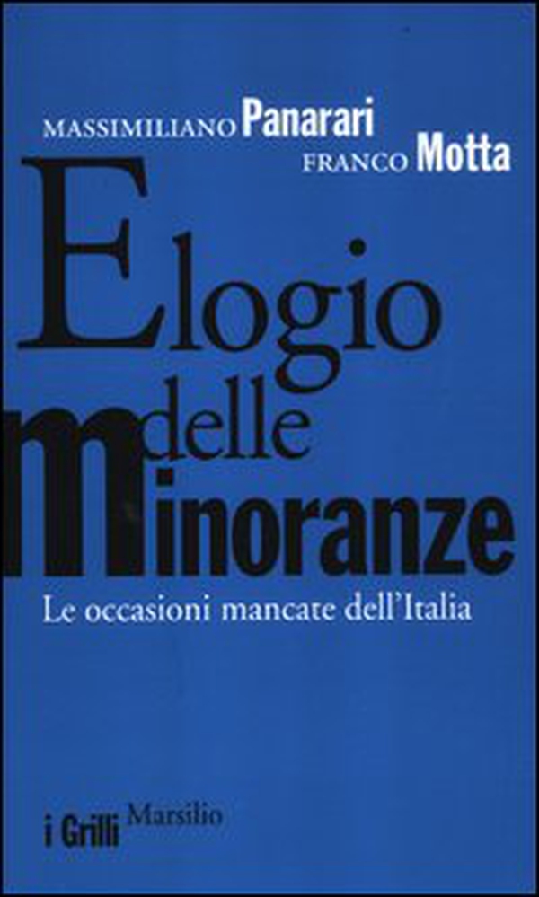 Elogio delle minoranze. Le occasioni mancate dell'Italia - Librerie.coop Elogio delle minoranze. Le occasioni mancate dell'Italia - Librerie.coop