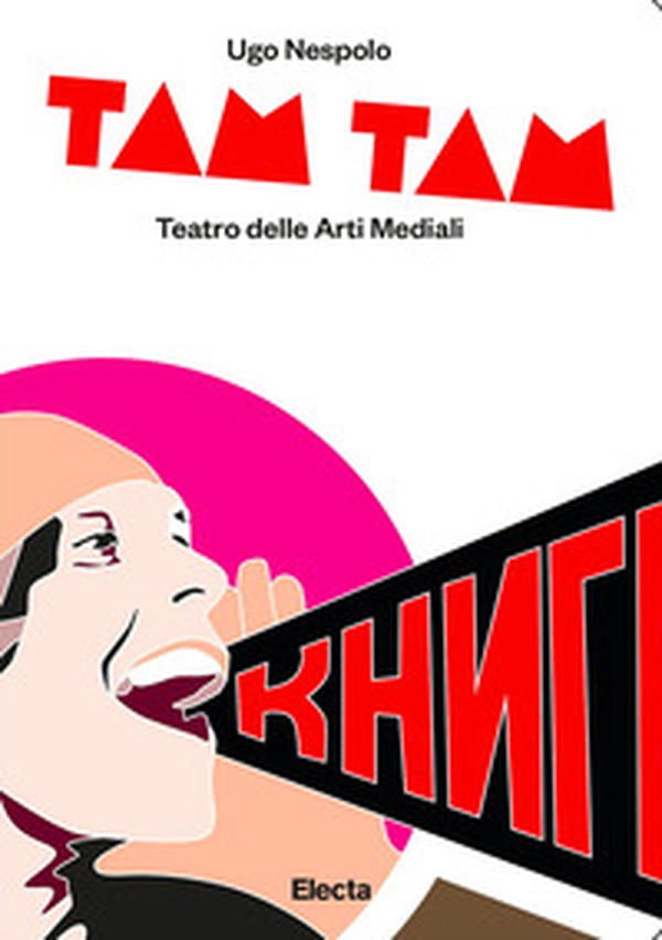 Tam tam. Teatro delle arti mediali - Librerie.coop Tam tam. Teatro delle arti mediali - Librerie.coop