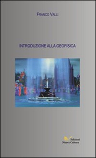 Introduzione alla geofisica - Librerie.coop Introduzione alla geofisica - Librerie.coop