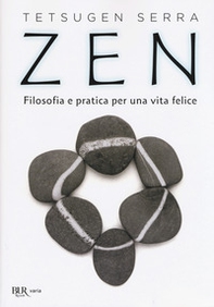 Zen. Filosofia e pratica per una vita felice - Librerie.coop