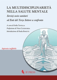 La multidisciplinarietà nella salute mentale. Servizi socio-sanitari ed enti del terzo settore a confronto - Librerie.coop La multidisciplinarietà nella salute mentale. Servizi socio-sanitari ed enti del terzo settore a confronto - Librerie.coop