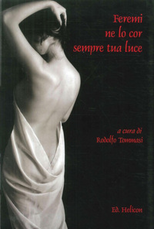 Feremi ne lo cor sempre tua luce - Librerie.coop Feremi ne lo cor sempre tua luce - Librerie.coop