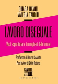 Lavoro diseguale. Voci, esperienze e immaginari delle donne - Librerie.coop Lavoro diseguale. Voci, esperienze e immaginari delle donne - Librerie.coop