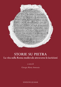 Storie su pietra. La vita nella Roma medievale attraverso le iscrizioni - Librerie.coop