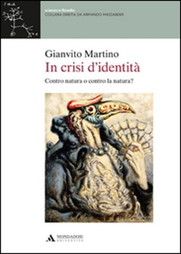In crisi d'identità. Contro natura o contro la natura? - Librerie.coop In crisi d'identità. Contro natura o contro la natura? - Librerie.coop
