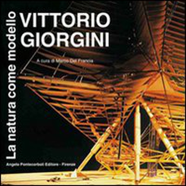 Vittorio Giorgini. La natura come modello - Librerie.coop
