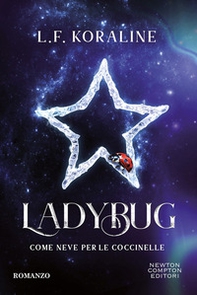 Ladybug. Come neve per le coccinelle - Librerie.coop