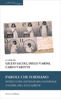 Parole che formano. Intrecci fra letteratura nazionale e storia dell'educazione - Librerie.coop Parole che formano. Intrecci fra letteratura nazionale e storia dell'educazione - Librerie.coop