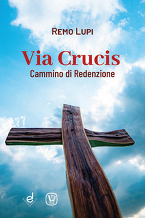 Via Crucis. Cammino di redenzione - Librerie.coop Via Crucis. Cammino di redenzione - Librerie.coop