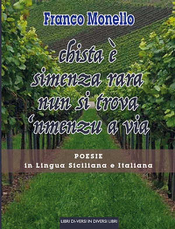 Chista è simenza rara nun si trova 'nmenzu a via. Poesie in lingua siciliana e italiana - Librerie.coop Chista è simenza rara nun si trova 'nmenzu a via. Poesie in lingua siciliana e italiana - Librerie.coop