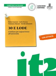 30 e lode. L'italiano per sopravvivere all'università. 30 e lode - Librerie.coop