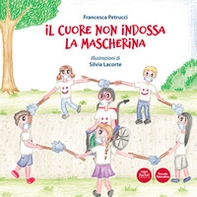 Il cuore non indossa la mascherina - Librerie.coop