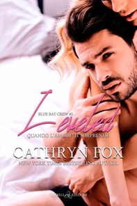 Leveled. Quando l'amore ti sorprende. Blue bay crew - Vol. 2 - Librerie.coop
