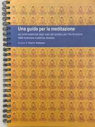Una guida per la meditazione sui punti essenziali degli stadi del sentiero per l'illuminazione nella tradizione buddhista tibetana - Librerie.coop