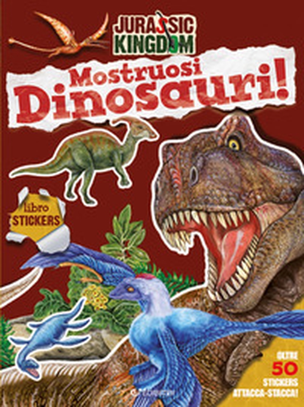 Mostruosi dinosauri! Jurassic Kingdom - Librerie.coop Mostruosi dinosauri! Jurassic Kingdom - Librerie.coop