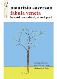 Fabula veneta. Incontri con scrittori, editori, poeti - Librerie.coop Fabula veneta. Incontri con scrittori, editori, poeti - Librerie.coop