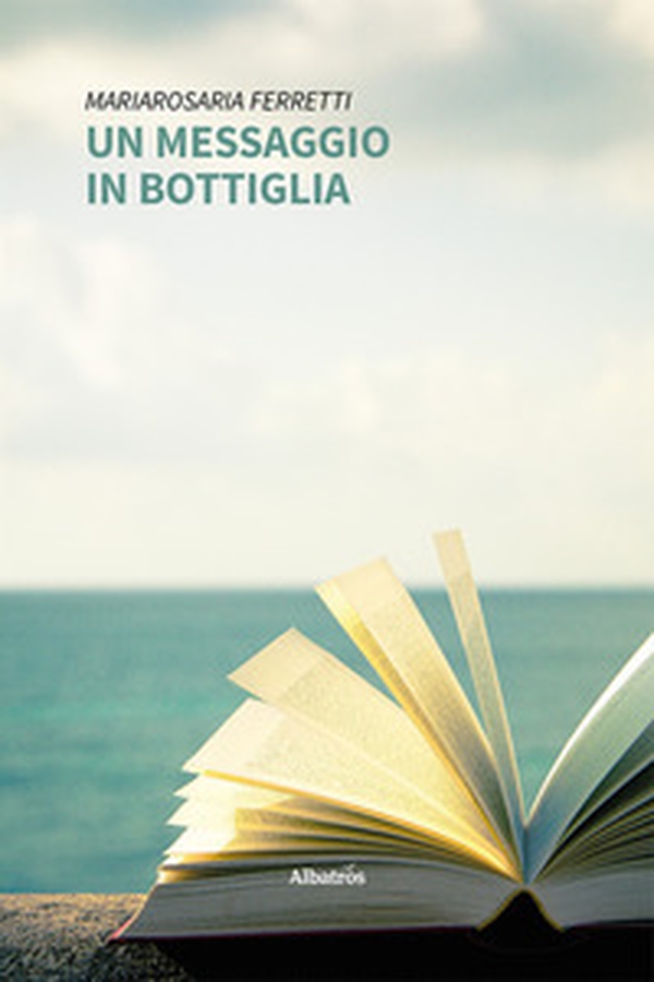 Un messaggio in bottiglia - Librerie.coop Un messaggio in bottiglia - Librerie.coop