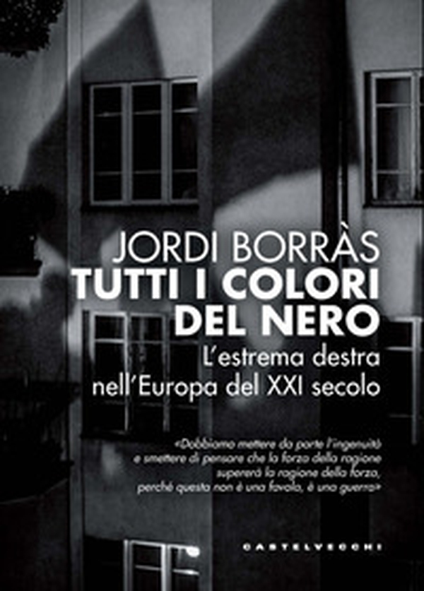 Tutti i colori del nero. L'estrema destra nell'Europa del XXI secolo - Librerie.coop Tutti i colori del nero. L'estrema destra nell'Europa del XXI secolo - Librerie.coop