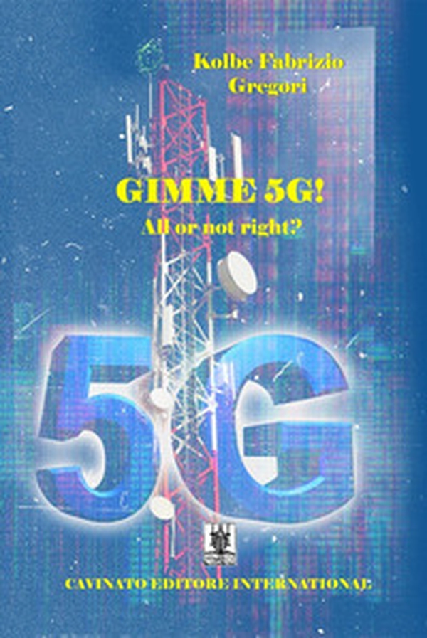 Gimme 5G! All or not right? - Librerie.coop Gimme 5G! All or not right? - Librerie.coop