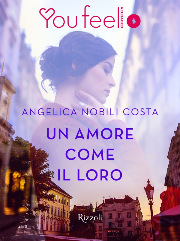 Un amore come il loro (Youfeel) - Librerie.coop Un amore come il loro (Youfeel) - Librerie.coop