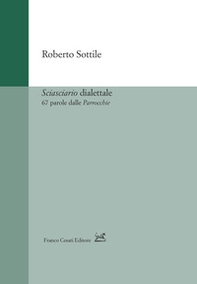Sciasciario dialettale. 67 parole dalle «Parrocchie» - Librerie.coop