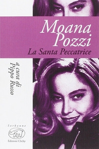 Moana Pozzi. La santa peccatrice - Librerie.coop