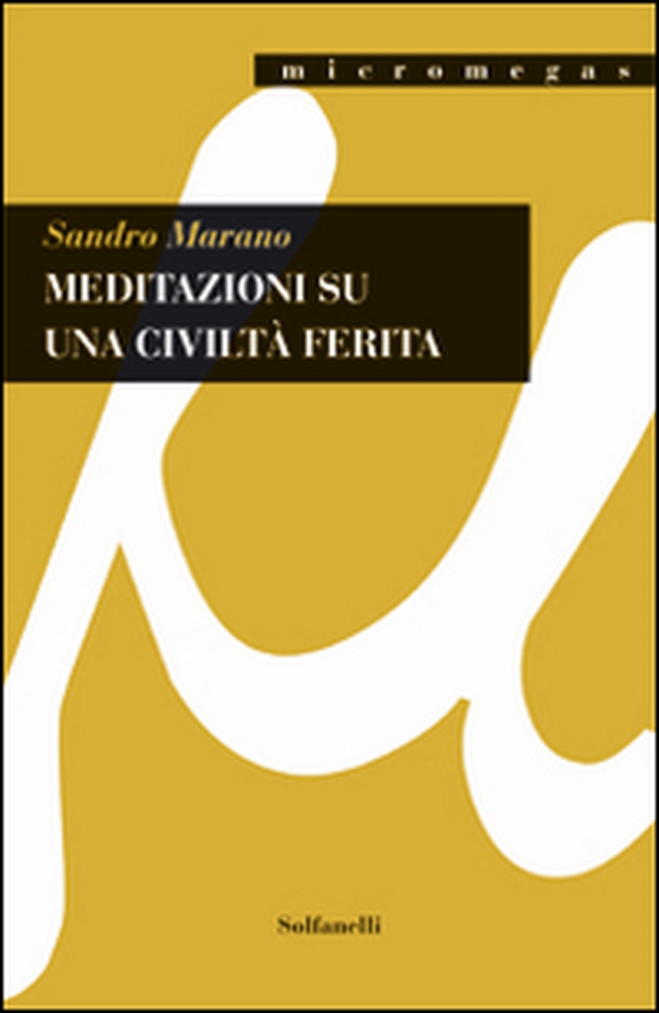 Meditazioni su una civiltà ferita - Librerie.coop Meditazioni su una civiltà ferita - Librerie.coop