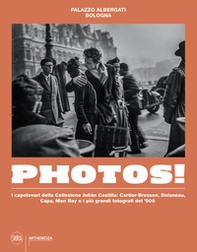 Photos! I capolavori della Collezione Julian Castilla: Cartier-Bresson, Doisneau, Capa, Man Ray e i più grandi fotografi del '900 - Librerie.coop Photos! I capolavori della Collezione Julian Castilla: Cartier-Bresson, Doisneau, Capa, Man Ray e i più grandi fotografi del '900 - Librerie.coop