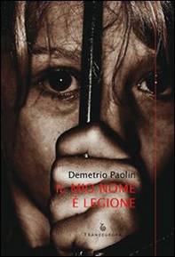 Il mio nome è Legione - Librerie.coop