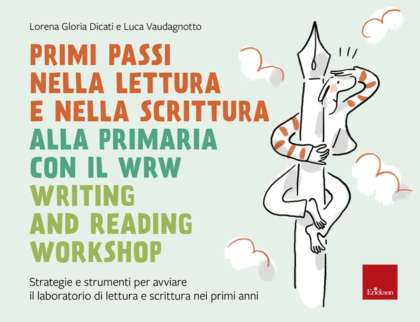 Primi passi nella lettura e scrittura alla primaria con il WRW - Writing and Reading Workshop - Librerie.coop Primi passi nella lettura e scrittura alla primaria con il WRW - Writing and Reading Workshop - Librerie.coop