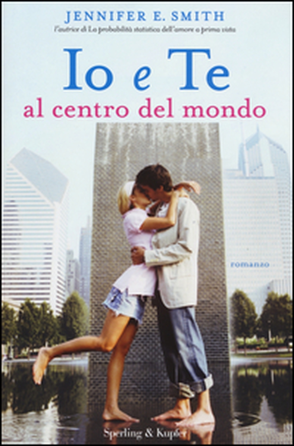 Io e te al centro del mondo - Librerie.coop Io e te al centro del mondo - Librerie.coop
