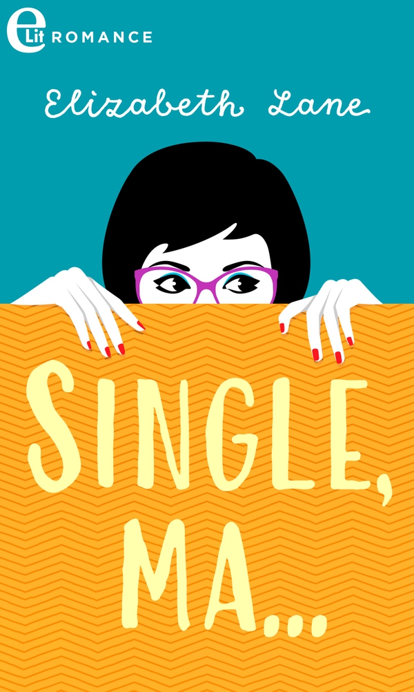 Single, ma... (eLit) - Librerie.coop Single, ma... (eLit) - Librerie.coop