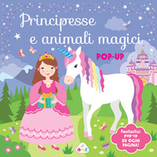 Principesse e animali magici. Pop-up - Librerie.coop Principesse e animali magici. Pop-up - Librerie.coop