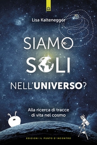 Siamo soli nell'universo? Alla ricerca di tracce di vita nel cosmo - Librerie.coop Siamo soli nell'universo? Alla ricerca di tracce di vita nel cosmo - Librerie.coop
