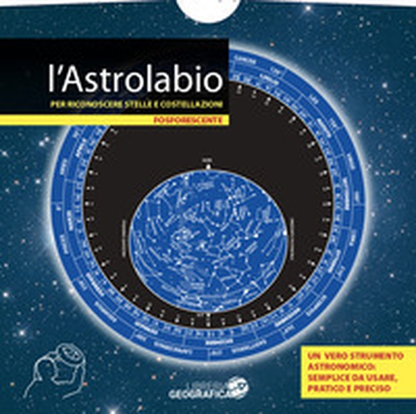 L'astrolabio per riconoscere stelle e costellazioni. Fosforescente - Librerie.coop L'astrolabio per riconoscere stelle e costellazioni. Fosforescente - Librerie.coop