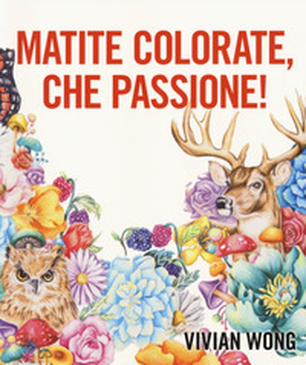 Matite colorate, che passione! - Librerie.coop Matite colorate, che passione! - Librerie.coop