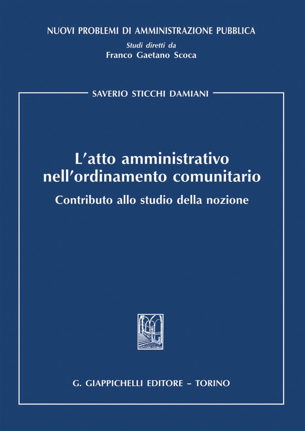 L'atto amministrativo nell'ordinamento comunitario. - Librerie.coop L'atto amministrativo nell'ordinamento comunitario. - Librerie.coop