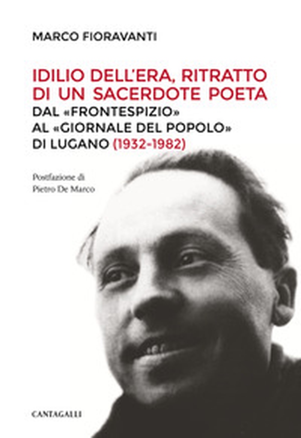 Idilio Dell'Era, ritratto di un sacerdote poeta. Dal «Frontespizio» al «Giornale del Popolo» di Lugano (1932-1982) - Librerie.coop Idilio Dell'Era, ritratto di un sacerdote poeta. Dal «Frontespizio» al «Giornale del Popolo» di Lugano (1932-1982) - Librerie.coop