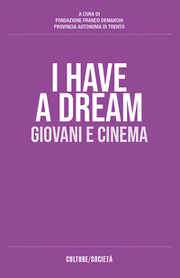 I have a dream. Giovani e cinema - Librerie.coop I have a dream. Giovani e cinema - Librerie.coop