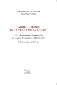 Padre Cubeddu in sa terra de sa poesia. Cun s'editzioni crìtica de sa cumèdia «Sa congiura de sos baianos madamizzantes» - Librerie.coop